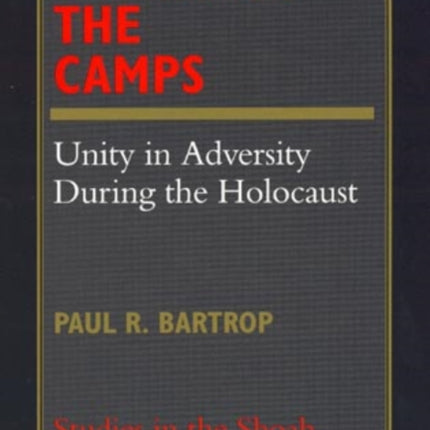 Surviving the Camps: Unity in Adversity During the Holocaust