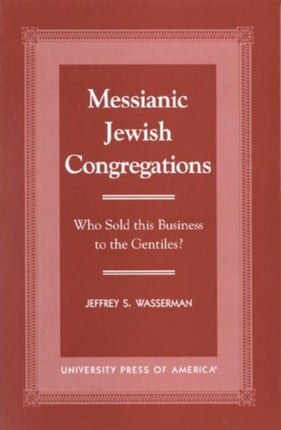 Messianic Jewish Congregations: Who Sold this Business to the Gentiles?