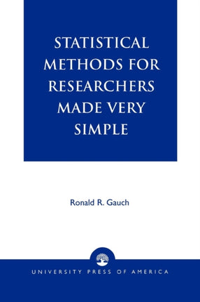 Statistical Methods for Researchers Made Very