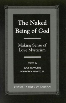 The Naked Being of God: Making Sense of Love Mysticism