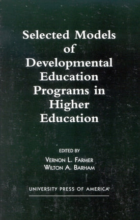 Selected Models of Developmental Education Programs in Higher Education