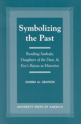 Symbolizing the Past Reading Sankofa Daughters of
