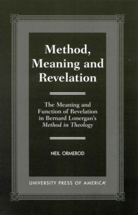 Method, Meaning and Revelation: The Meaning and Function of Revelation in Bernard Lonergan's Method in Theology