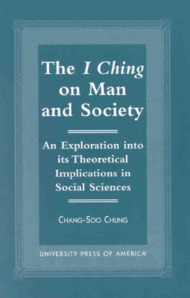 The I Ching on Man and Society An Exploration