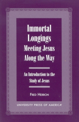 Immortal Longings Meeting Jesus Along the Way An