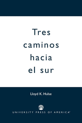 Tres Caminos Hacia el Sur