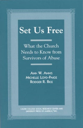 Set Us Free: What the Church Needs to Know from Survivors of Abuse