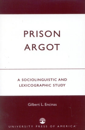Prison Argot A Sociolinguistic and Lexicographic