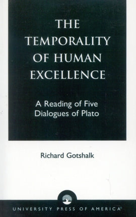 The Temporality of Human Excellence A Reading of