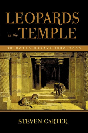 Leopards in the Temple Selected Essays 19902000