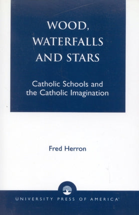 Wood Waterfalls and Stars Catholic Schools and