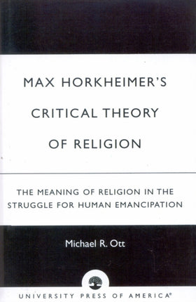 Max Horkheimers Critical Theory of Religion