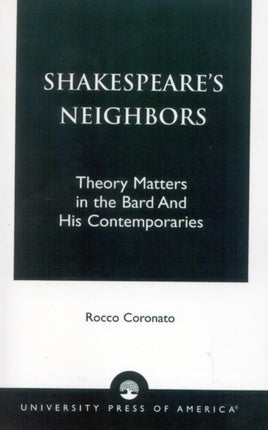 Shakespeares Neighbors Theory Matters in the Bard