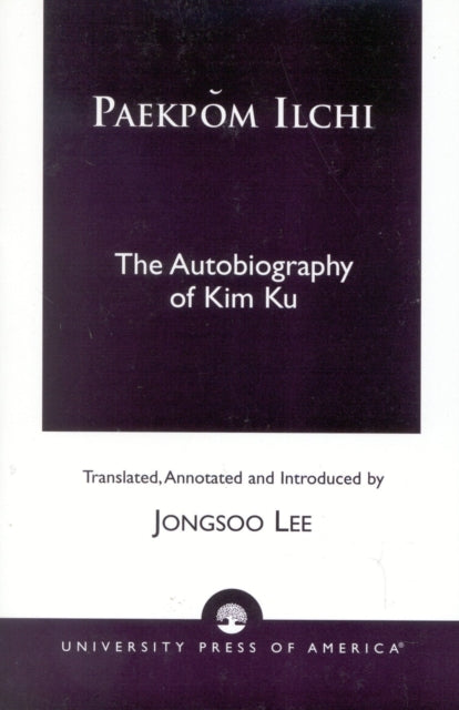 Paekpom Ilchi: The Autobiography of Kim Ku