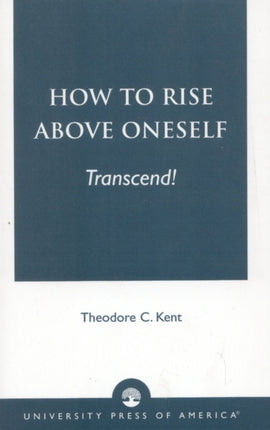 How to Rise Above Oneself   Transcend