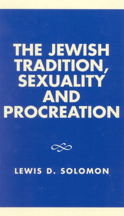 The Jewish Tradition Sexuality and Procreation