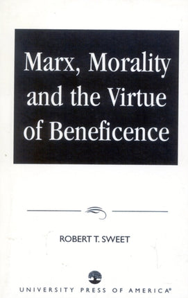 Marx Morality and the Virtue of Beneficence