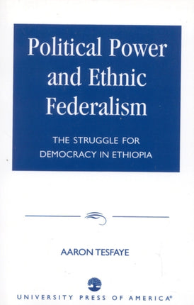 Political Power and Ethnic Federalism The