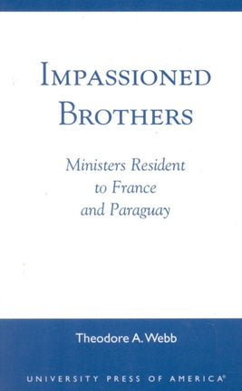 Impassioned Brothers Ministers Resident to France