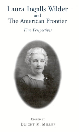 Laura Ingalls Wilder and the American Frontier