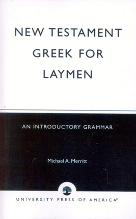 New Testament Greek for Laymen  An Introductory