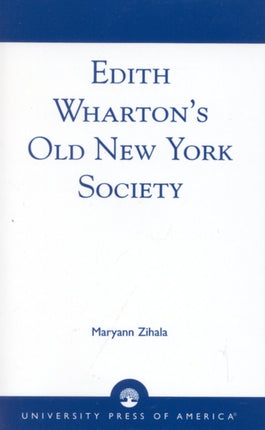 Edith Whartons Old New York Society