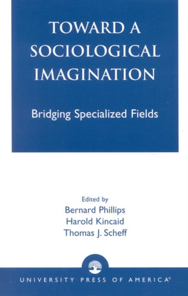 Toward a Sociological Imagination: Bridging Specialized Fields