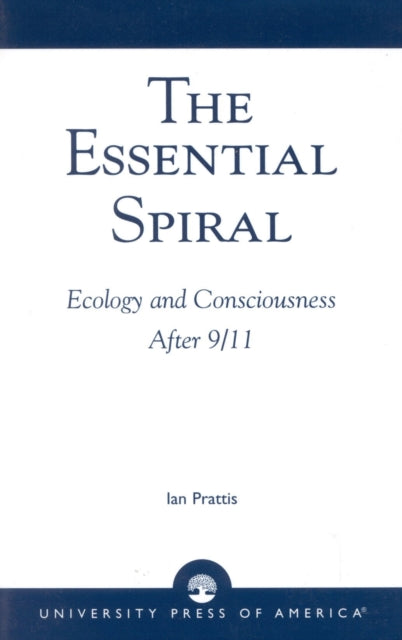 The Essential Spiral: Ecology and Consciousness After 9/11