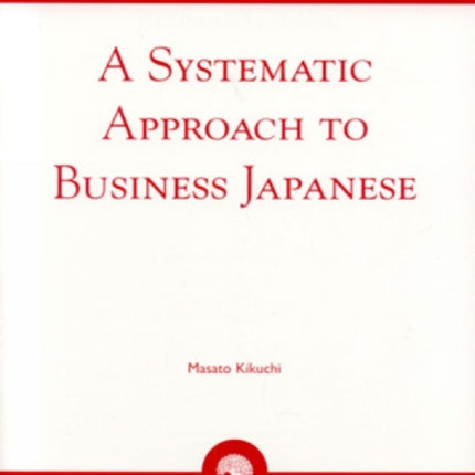 A Systematic Approach to Business Japanese