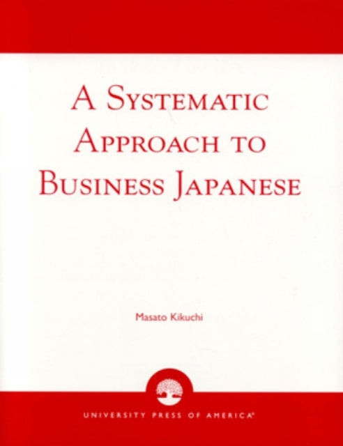 A Systematic Approach to Business Japanese