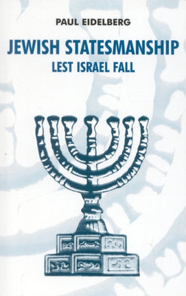 Jewish Statesmanship  Lest Israel Fall By author