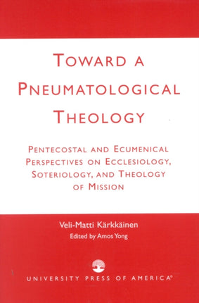 Toward a Pneumatological Theology