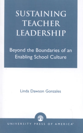 Sustaining Teacher Leadership Beyond the