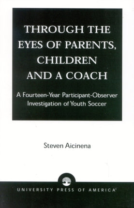Through the Eyes of Parents Children and a Coach