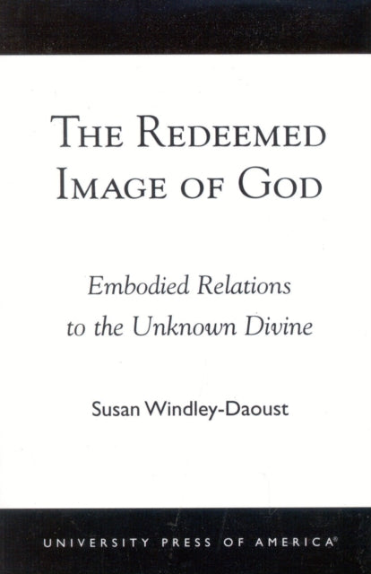 The Redeemed Image of God Embodied Relations to