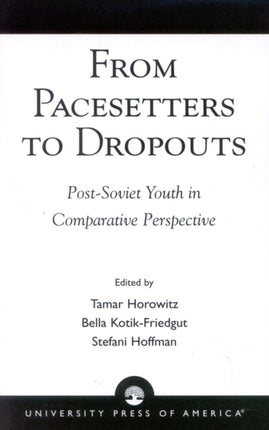 From Pacesetters to Dropouts: Post-Soviet Youth in Comparative Perspective