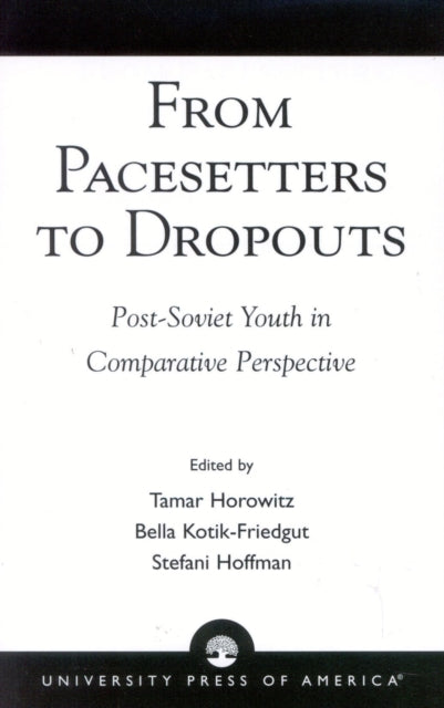 From Pacesetters to Dropouts: Post-Soviet Youth in Comparative Perspective