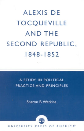 Alexis de Tocqueville and the Second Republic