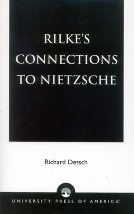 Rilkes Connections to Nietzsche