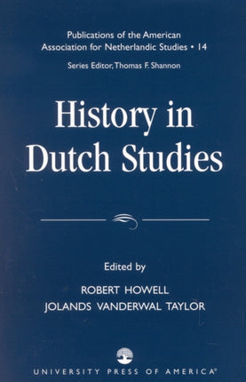 History in Dutch Studies Publications of the