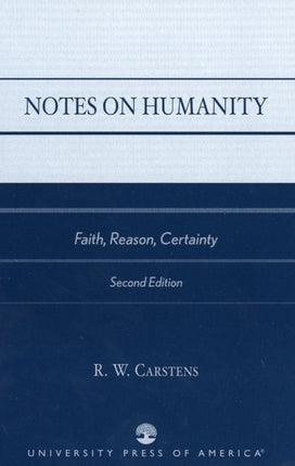 Notes on Humanity Faith Reason Certainty