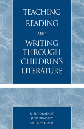 Teaching Reading and Writing Through Childrens
