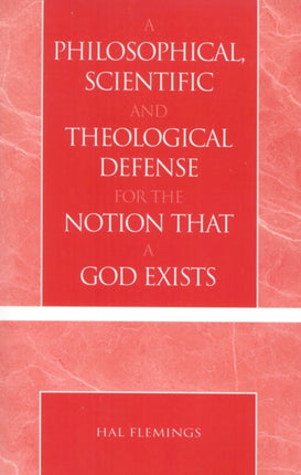 A Philosophical Scientific and Theological