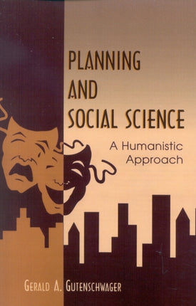 Planning and Social Science A Humanistic Approach