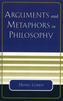 Arguments and Metaphors in Philosophy