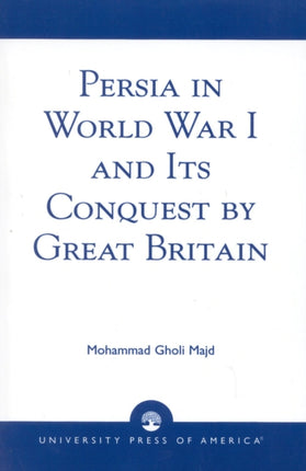 Persia in World War I and Its Conquest by Great