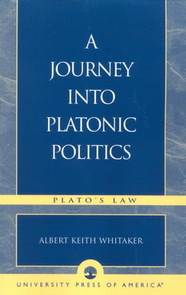 A Journey Into Platonic Politics Platos Laws