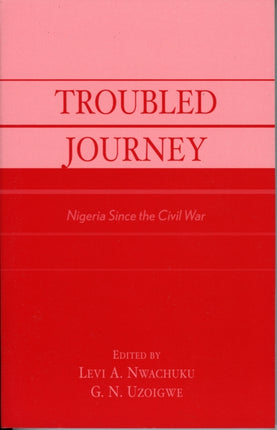 Troubled Journey Nigeria Since the Civil War