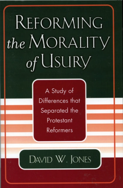 Reforming the Morality of Usury A Study of the