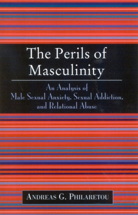 The Perils of Masculinity An Analysis of Male
